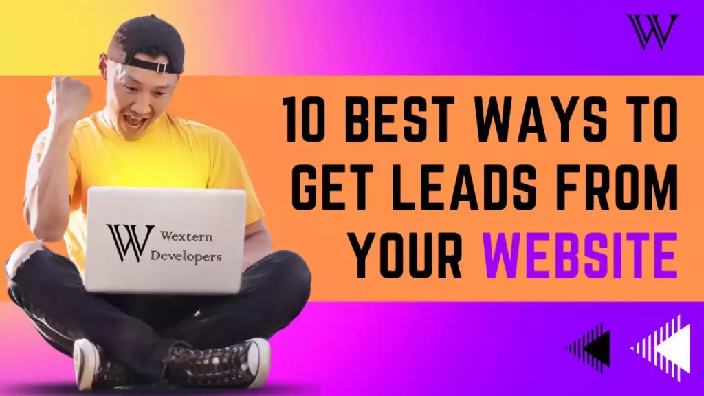 Best Ways to get Leads from Website